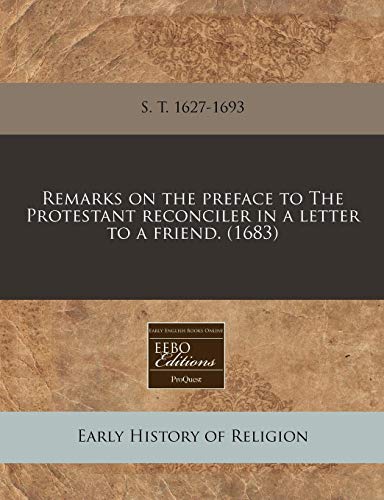 Beispielbild fr Remarks on the preface to The Protestant reconciler in a letter to a friend. (1683) zum Verkauf von Reuseabook