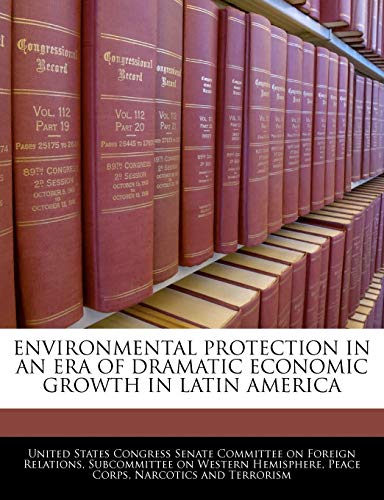 9781240463527: Environmental Protection In An Era Of Dramatic Economic Growth In Latin America