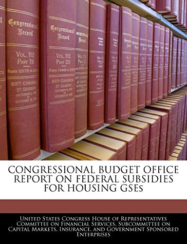 9781240465620: CONGRESSIONAL BUDGET OFFICE REPORT ON FEDERAL SUBSIDIES FOR HOUSING GSEs