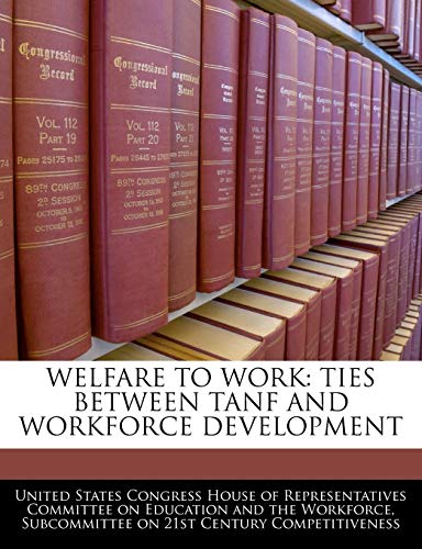 9781240469772: Welfare To Work: Ties Between Tanf And Workforce Development