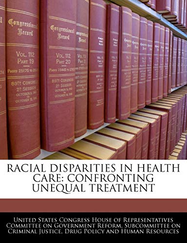 9781240473007: Racial Disparities In Health Care: Confronting Unequal Treatment