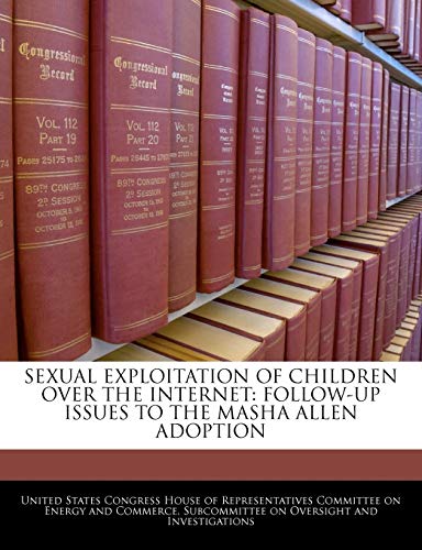 9781240512775: Sexual Exploitation Of Children Over The Internet: Follow-up Issues To The Masha Allen Adoption