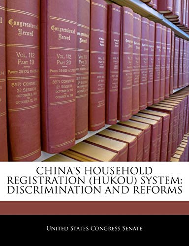 Beispielbild fr CHINA'S HOUSEHOLD REGISTRATION (HUKOU) SYSTEM: DISCRIMINATION AND REFORMS zum Verkauf von BookHolders