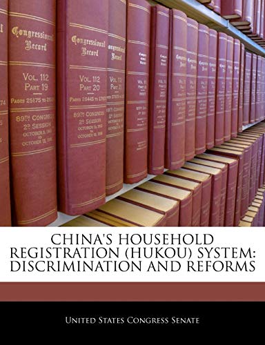 Imagen de archivo de CHINA'S HOUSEHOLD REGISTRATION (HUKOU) SYSTEM: DISCRIMINATION AND REFORMS a la venta por BookHolders