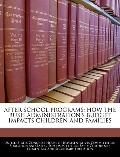 9781240534562: After School Programs: How the Bush Administration's Budget Impacts Children and Families