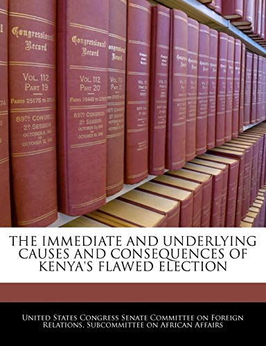 Beispielbild fr The Immediate and Underlying Causes and Consequences of Kenya's Flawed Election zum Verkauf von Leserstrahl  (Preise inkl. MwSt.)