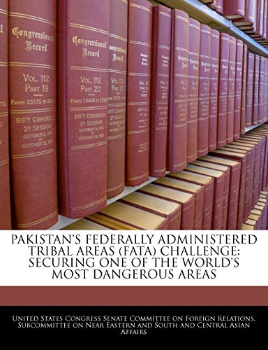 Beispielbild fr Pakistan's Federally Administered Tribal Areas (FATA) Challenge: Securing One Of The World's Most Dangerous Areas zum Verkauf von Buchpark