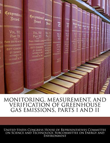 Imagen de archivo de Monitoring, Measurement, and Verification of Greenhouse Gas Emissions, Parts I and II a la venta por ThriftBooks-Dallas