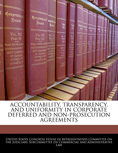 Beispielbild fr Accountability, Transparency, And Uniformity In Corporate Deferred And Non-prosecution Agreements zum Verkauf von Buchpark