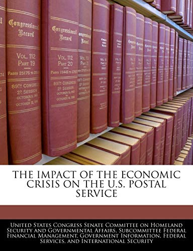9781240563579: The Impact Of The Economic Crisis On The U.S. Postal Service