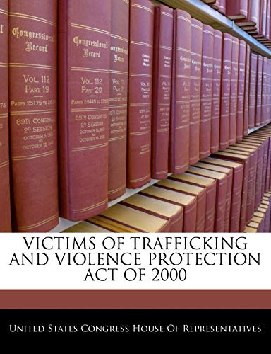 9781240602896: Victims Of Trafficking And Violence Protection Act Of 2000