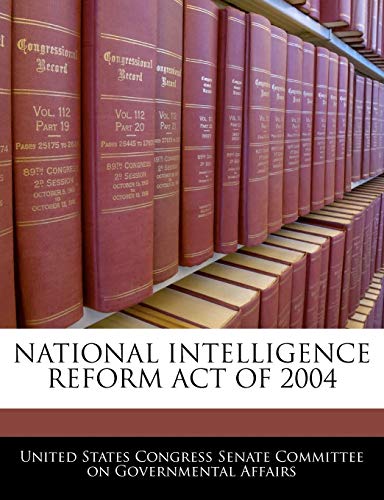 Stock image for National Intelligence Reform Act Of 2004 for sale by Discover Books