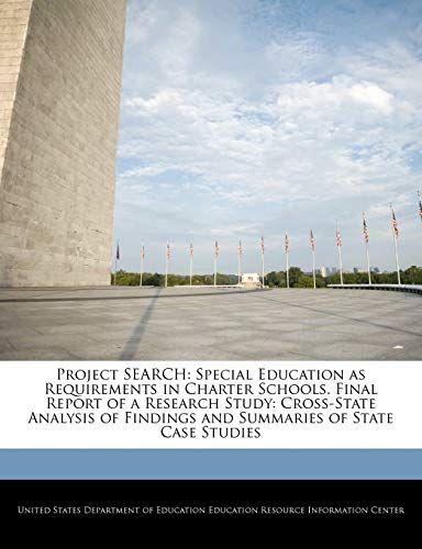 9781240626915: Project SEARCH: Special Education as Requirements in Charter Schools. Final Report of a Research Study: Cross-State Analysis of Findings and Summaries of State Case Studies