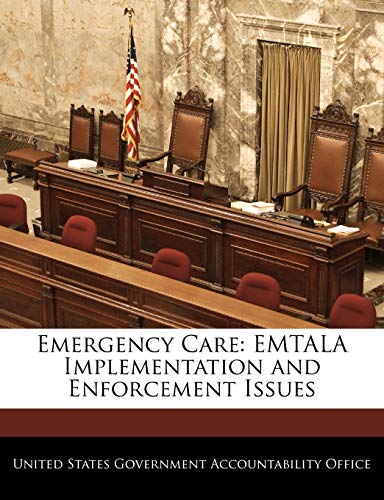 Beispielbild fr Emergency Care: Emtala Implementation and Enforcement Issues zum Verkauf von California Books