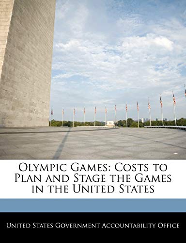 Beispielbild fr Olympic Games: Costs to Plan and Stage the Games in the United States zum Verkauf von Buchpark