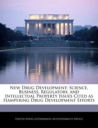 Stock image for New Drug Development: Science, Business, Regulatory, and Intellectual Property Issues Cited as Hampering Drug Development Efforts for sale by Lucky's Textbooks