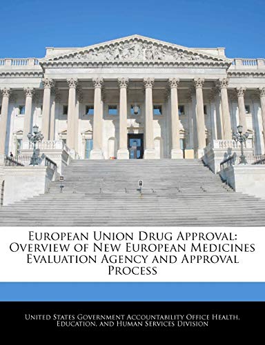 9781240729364: European Union Drug Approval: Overview of New European Medicines Evaluation Agency and Approval Process