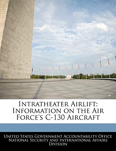 9781240737901: Intratheater Airlift: Information on the Air Force's C-130 Aircraft