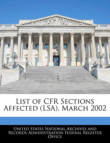 Stock image for List of Cfr Sections Affected (Lsa), March 2002 for sale by Lucky's Textbooks