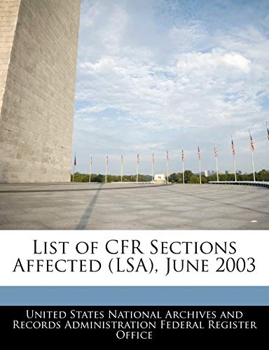 Stock image for List of Cfr Sections Affected (Lsa), June 2003 for sale by Lucky's Textbooks