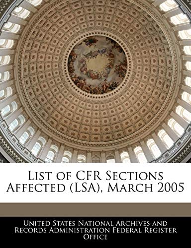 Stock image for List of Cfr Sections Affected (Lsa), March 2005 for sale by Lucky's Textbooks