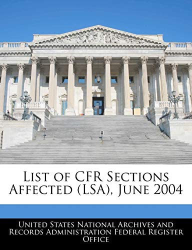 Stock image for List of Cfr Sections Affected (Lsa), June 2004 for sale by Lucky's Textbooks