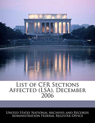 9781240759743: List of CFR Sections Affected (LSA), December 2006