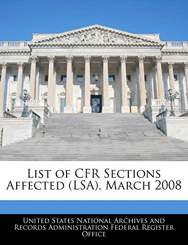 9781240759897: List of Cfr Sections Affected (Lsa), March 2008