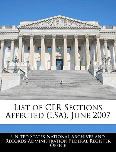 Stock image for List of Cfr Sections Affected (Lsa), June 2007 for sale by Lucky's Textbooks