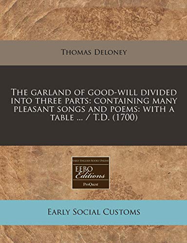 The Garland of Good-Will Divided Into Three Parts - Thomas Deloney