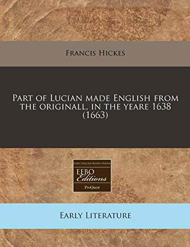 Imagen de archivo de Part of Lucian made English from the originall, in the yeare 1638 (1663) a la venta por Once Upon A Time Books