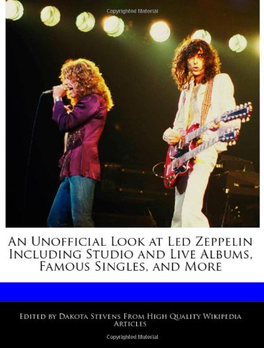 9781240863914: An Unofficial Look at Led Zeppelin Including Studio and Live Albums, Famous Singles, and More