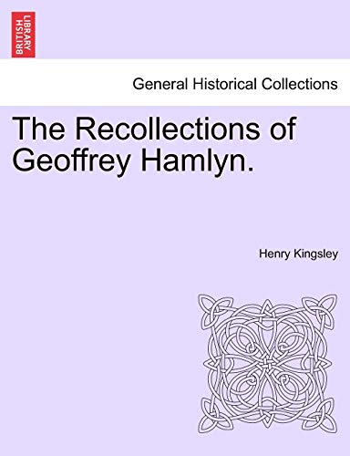 The Recollections of Geoffrey Hamlyn. (9781240868513) by Kingsley, Henry