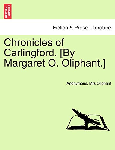 Stock image for Chronicles of Carlingford. [By Margaret O. Oliphant.] for sale by Lucky's Textbooks