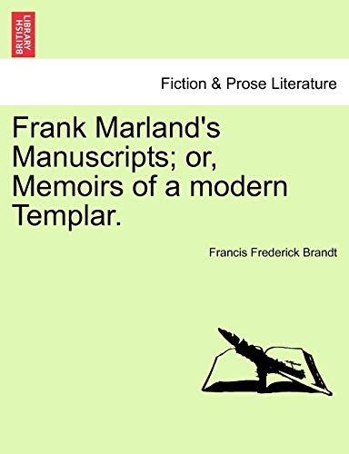 Imagen de archivo de Frank Marland's Manuscripts; Or, Memoirs of a Modern Templar. a la venta por Lucky's Textbooks