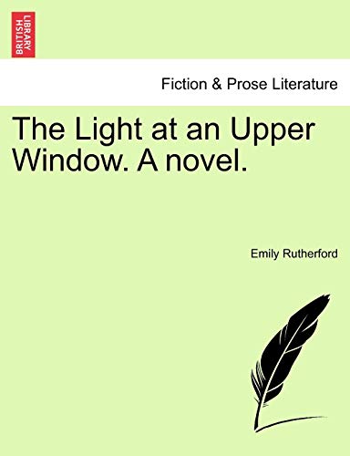 Imagen de archivo de The Light at an Upper Window. a Novel. a la venta por Lucky's Textbooks