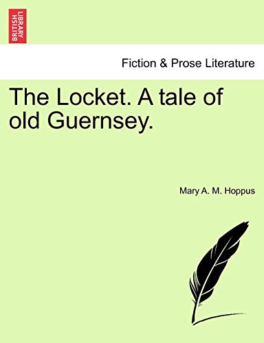 Imagen de archivo de The Locket. a Tale of Old Guernsey. a la venta por Lucky's Textbooks