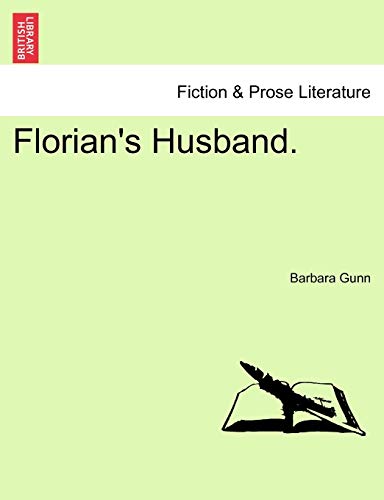 Florian's Husband. (9781240874521) by Gunn, Barbara