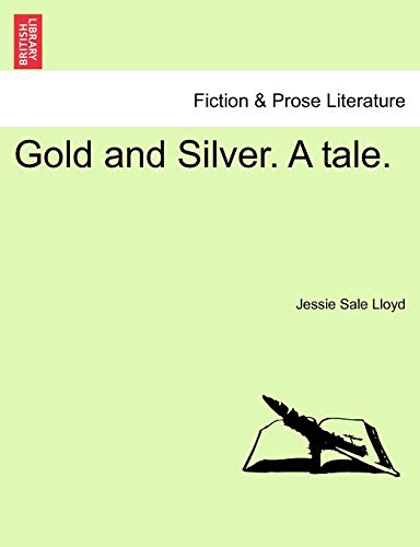 Beispielbild fr Gold and Silver. a Tale. zum Verkauf von Lucky's Textbooks