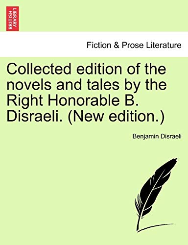 Stock image for Collected edition of the novels and tales by the Right Honorable B Disraeli New edition for sale by PBShop.store US