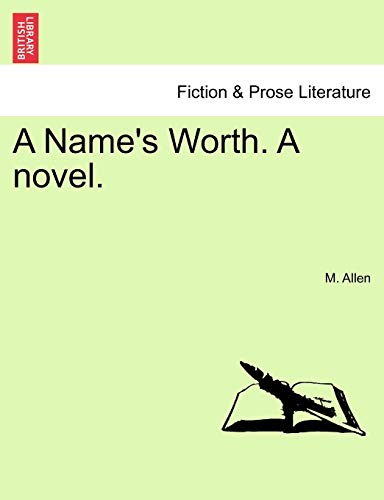 A Name's Worth. a Novel. (9781240878796) by Allen, M