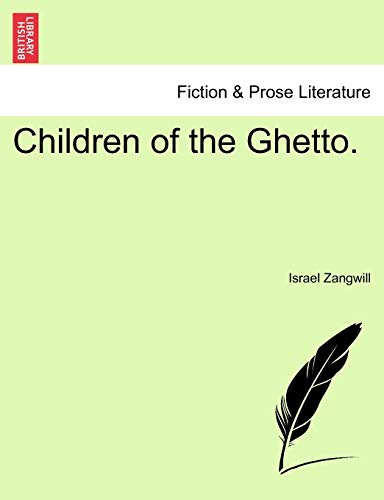 Children of the Ghetto. Vol. II. (Fiction & Prose Literature) (9781240882014) by Zangwill, Author Israel