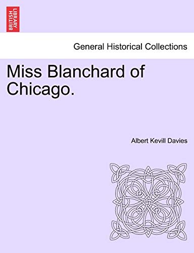 Stock image for Miss Blanchard of Chicago. for sale by Lucky's Textbooks