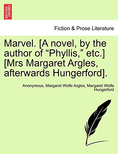 Stock image for Marvel. [A Novel, by the Author of "Phyllis," Etc.] [Mrs Margaret Argles, Afterwards Hungerford]. for sale by Lucky's Textbooks