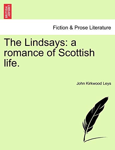 9781240883486: The Lindsays: a romance of Scottish life.