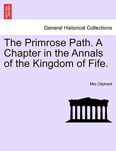 9781240885213: The Primrose Path. A Chapter in the Annals of the Kingdom of Fife.