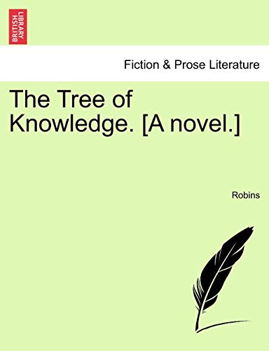 The Tree of Knowledge. [A Novel.] (9781240886425) by Robins
