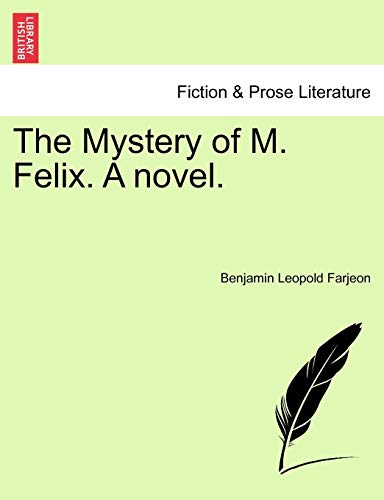 Stock image for The Mystery of M. Felix. a Novel. for sale by Lucky's Textbooks