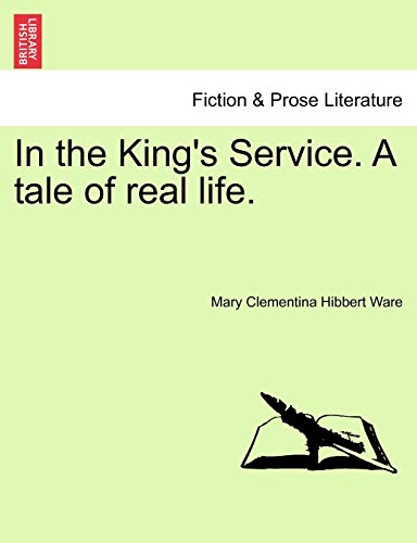 Imagen de archivo de In the King's Service. a Tale of Real Life. a la venta por Lucky's Textbooks