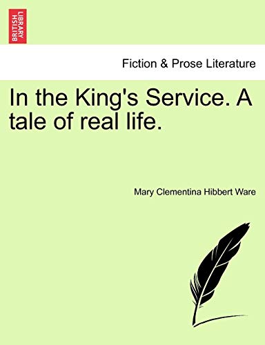 Imagen de archivo de In the King's Service A tale of real life a la venta por PBShop.store US